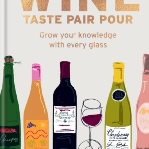 Wine Taste Pair Pourgrow Your Knowledge With Every Glass