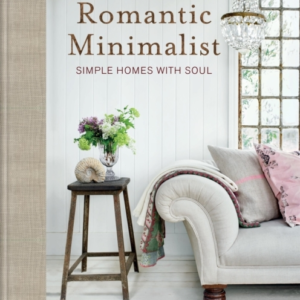 The Romantic Minimalistsimple Homes With Soul