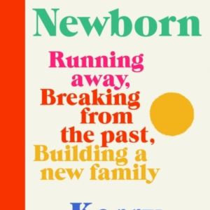 Newbornrunning Away Breaking With The Past Building A New