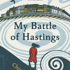 My Battle Of Hastingschronicle Of A Year By The Sea
