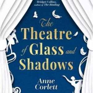 The Theatre Of Glass And Shadows