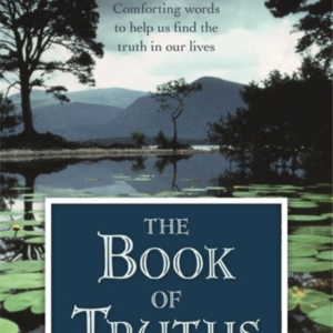 The Book Of Truths Words To Help Us Find The Truth In Our Li