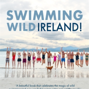 Swimming Wild Ireland A Celebration Of IrelandâS Incredible
