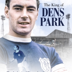 The King Of Dens Parkthe Authorised Biography Of Alan Gilzea