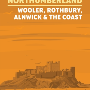 Short Walks In Northumberland Wooler Rothbury Alnwick And