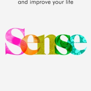 Sense The Book That Uses Sensory Science To Make You Happier