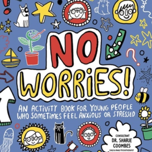 No Worries! Mindful Kids An Activity Book For Children Who S