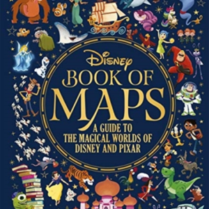 The Disney Book Of Mapsa Guide To The Magical Worlds Of Disn