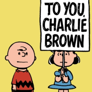 Peanuts Here's To You Charlie Brown