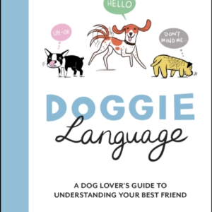 Doggie Languagea Dog Lover's Guide To Understanding Your Bes
