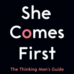 She Comes Firstthe Thinking Man's Guide To Pleasuring A Woma