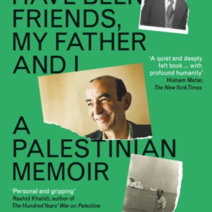 We Could Have Been Friends My Father And Ia Palestinian Mem