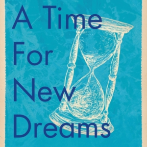 A Time For New Dreams