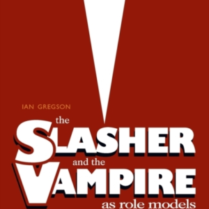 The Slasher And The Vampire As Role Models
