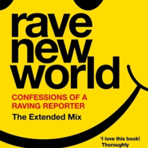 Rave New Worldconfessions Of A Raving Reporter