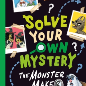 Solve Your Own Mystery The Monster Maker