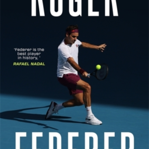 Roger Federerthe Definitive Biography
