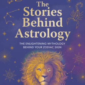The Stories Behind Astrology Discover The Mythology Of The Z