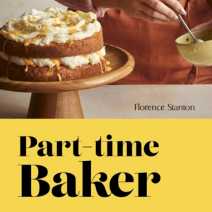 Part-Time Baker Simple Bakes Without The Stress