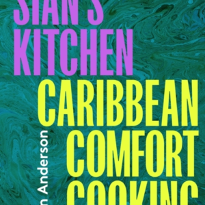 Sian'S Kitchen Caribbean Comfort Cooking