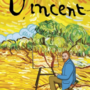 Vincent: A Graphic Biography A Graphic Biography