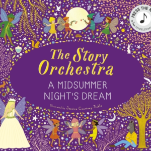 The Story Orchestra: A Midsummer Night'S Dream Press The Not