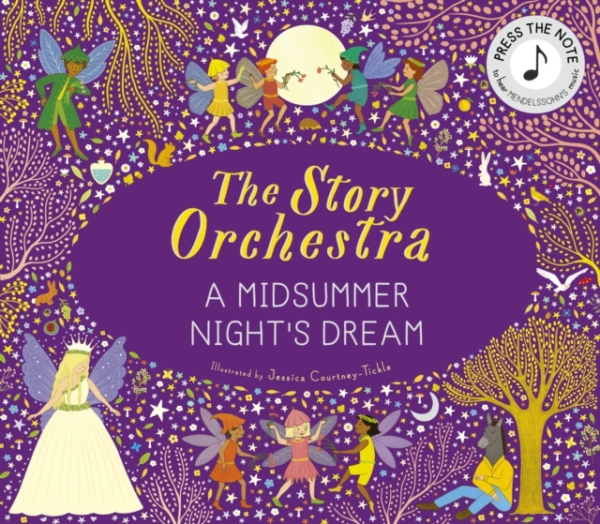 The Story Orchestra: A Midsummer Night'S Dream Press The Not