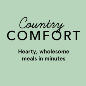 Country Comfort Hearty, Wholesome Meals In Minutes - The Sun