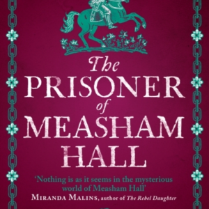 The Prisoner Of Measham Hall The Highly Praised And Brillian