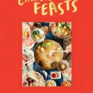 Simply Chinese Feaststasty Recipes For Friends And Family