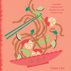 Quick And Easy Vietnameseeveryday Vietnamese Recipes For The