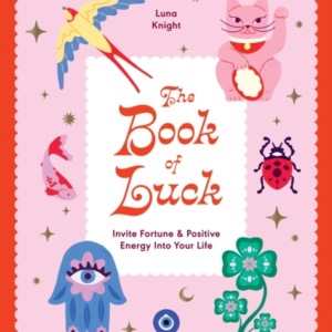 The Book Of Luckinvite Fortune And Positive Energy Into Your