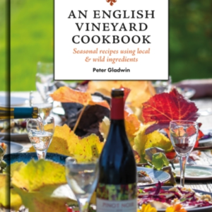 An English Vineyard Cookbookseasons Recipes Wines & Art