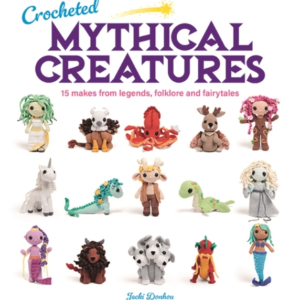 Crocheted Mythical Creatures15 Makes From Legends Folklore