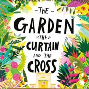The Garden The Curtain And The Cross Board Bookthe True St