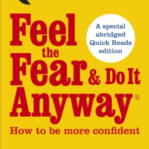 Feel The Fear And Do It Anyway