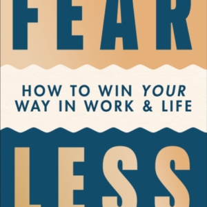 Fear Lesshow To Win Your Way In Work And Life