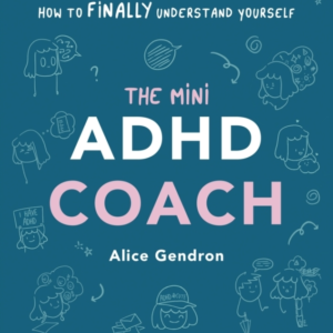 The Mini Adhd Coachhow To (Finally) Understand Yourself
