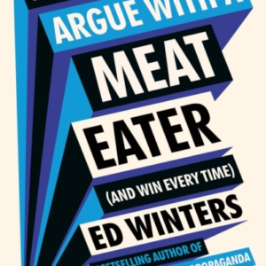 How To Argue With A Meat Eater (And Win Every Time)