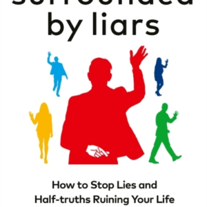 Surrounded By Liarshow To Stop Lies And Half-Truths Ruining