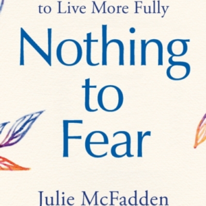 Nothing To Feardemystifying Death To Live More Fully