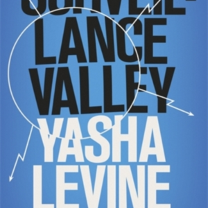 Surveillance Valleythe Secret Military History Of The Intern