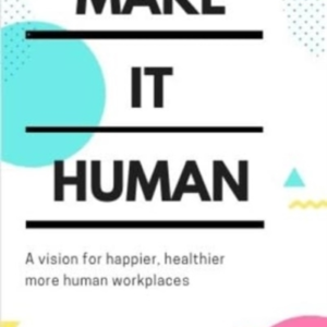 Make It Humana Vision For Happier Healthier More Human Wor