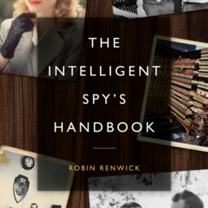 The Intelligent Spy's Handbookspies And Writers Writers And