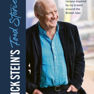 Rick Steins Food Storiesover 100 New Recipes Inspired By My