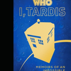 Doctor Who I Tardismemoirs Of An Impossible Blue Box