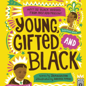 Young Gifted And Blackmeet 52 Black Heroes From Past And Pr