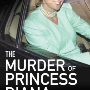 The Murder Of Princess Diana - The Truth Behind The Assassin