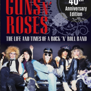 Guns N' Rosesthe Life And Times Of A Rock 'N' Roll Band