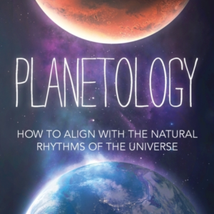 Planetologyhow To Align With The Natural Rhythms Of The Univ